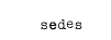 sedes