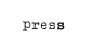 press
